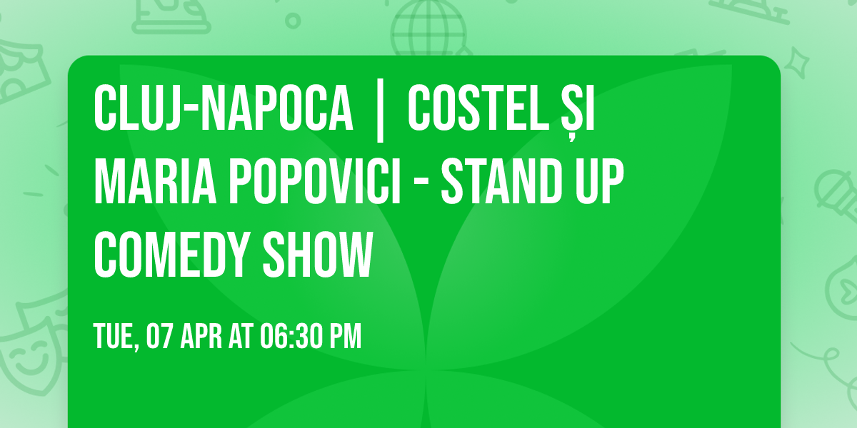 CLUJ-NAPOCA | Costel \u0219i Maria Popovici - Stand Up Comedy Show