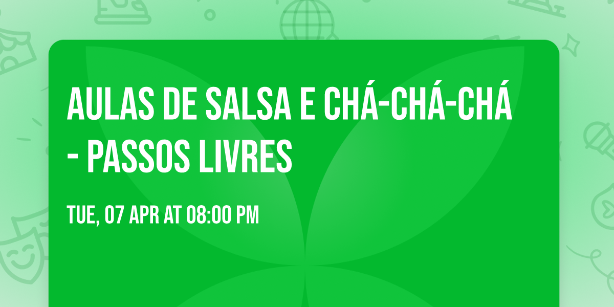 Aulas de Salsa e Ch\u00e1-Ch\u00e1-Ch\u00e1 - Passos Livres