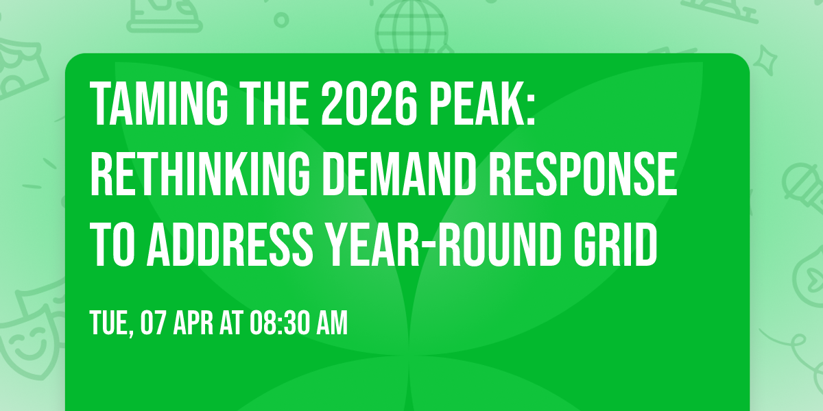 Taming the 2026 Peak: Rethinking Demand Response to Address Year-Round Grid