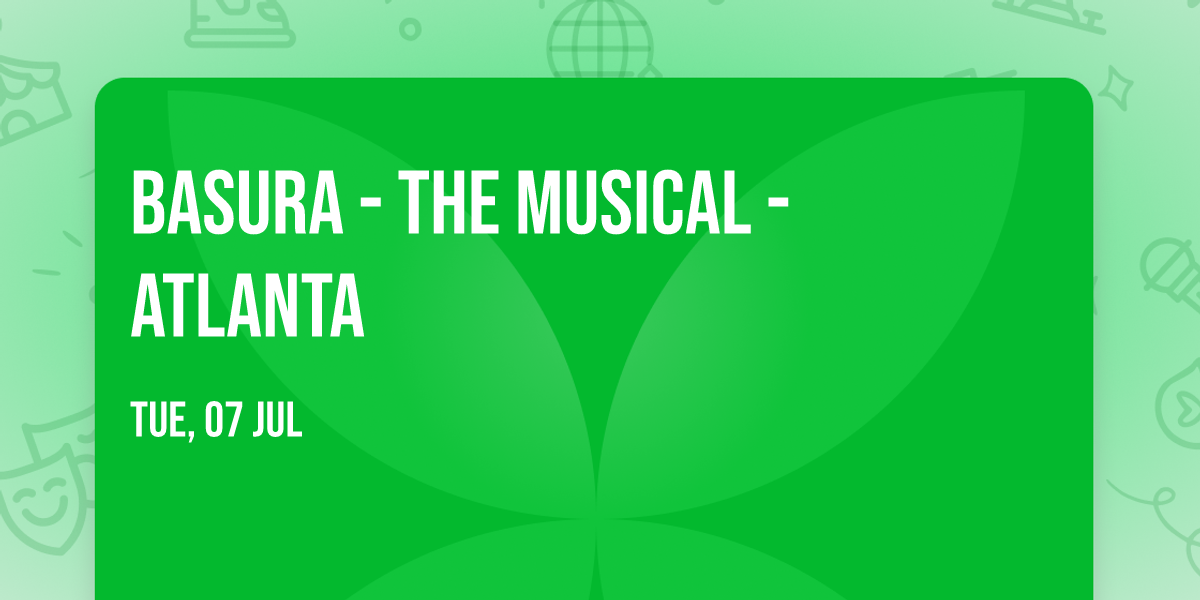 Basura - The Musical - Atlanta