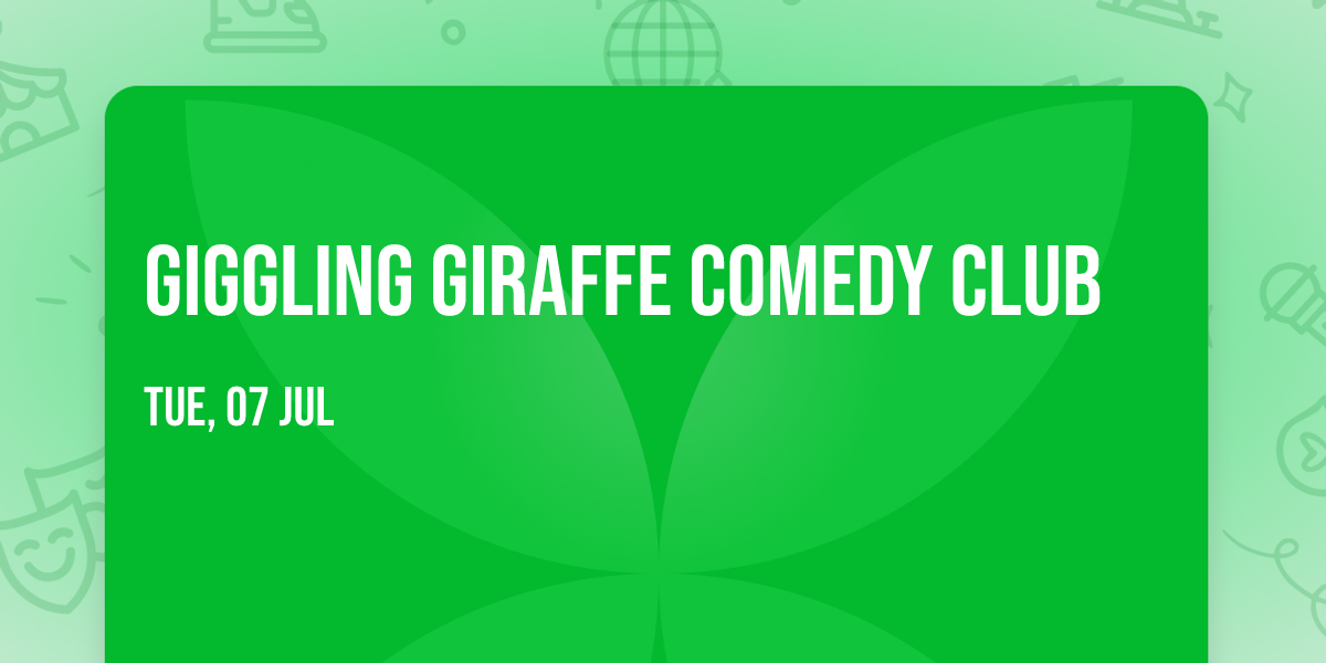 GIGGLING GIRAFFE COMEDY CLUB