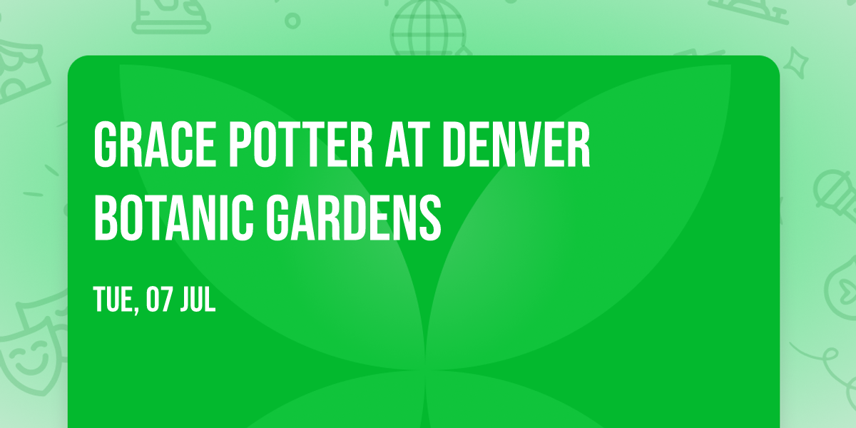 Grace Potter at Denver Botanic Gardens