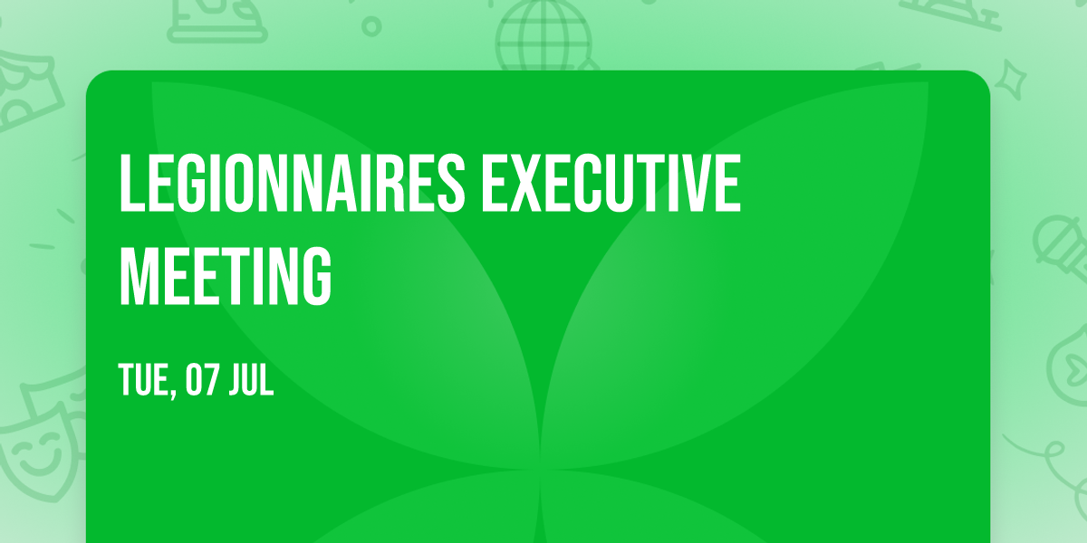 Legionnaires Executive Meeting