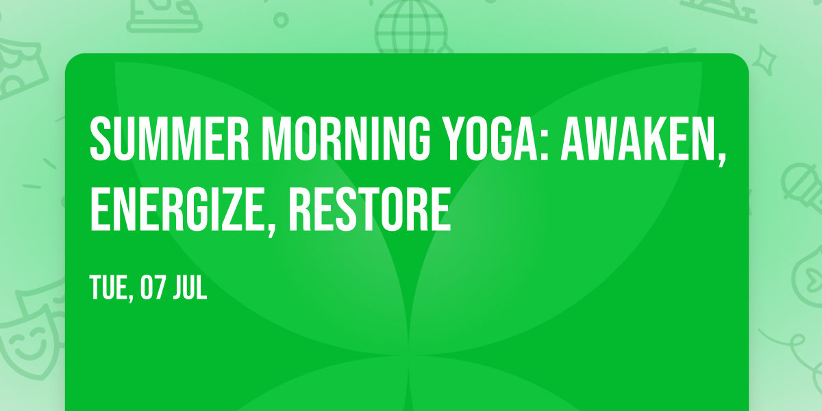 Summer Morning Yoga: Awaken, Energize, Restore
