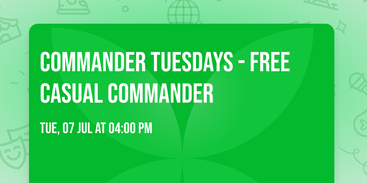 Commander Tuesdays - Free Casual Commander