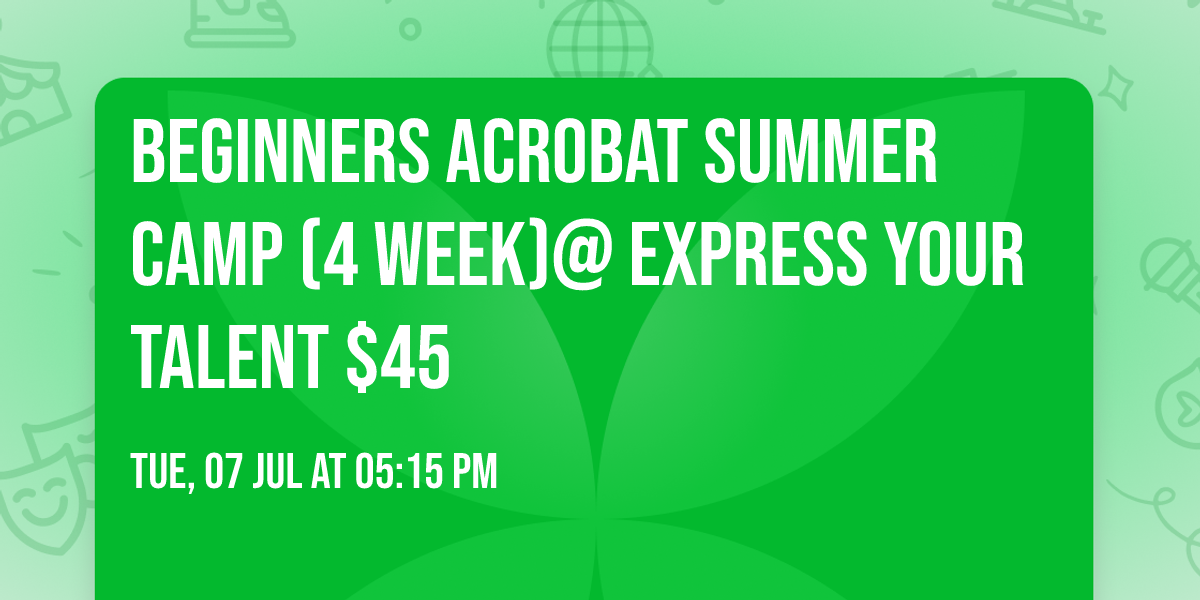 Beginners Acrobat Summer Camp  (4 week)@ Express Your Talent $45