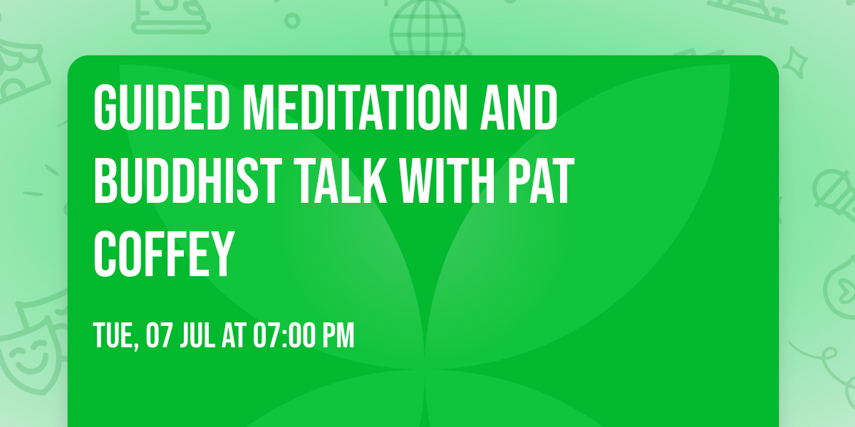 Guided Meditation and Buddhist Talk with Pat Coffey