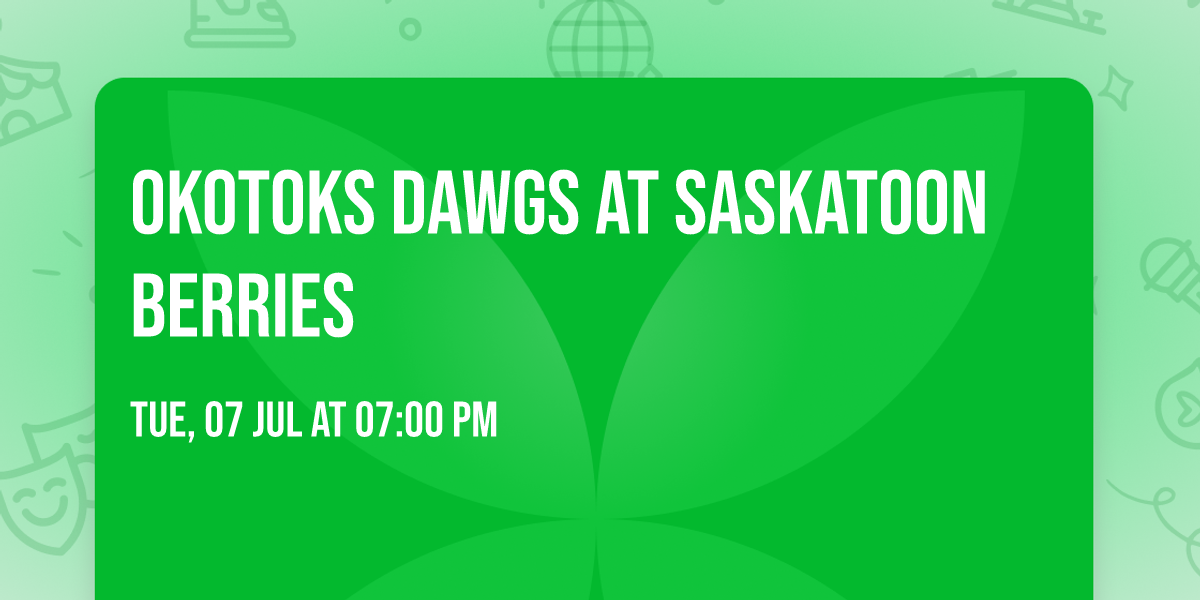 Okotoks Dawgs at Saskatoon Berries