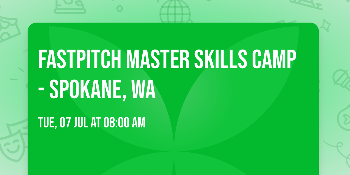 Fastpitch Master Skills Camp- Spokane, WA