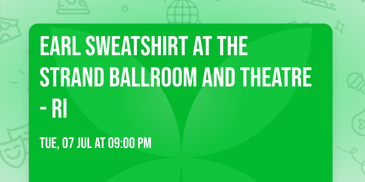 Earl Sweatshirt at The Strand Ballroom and Theatre - RI