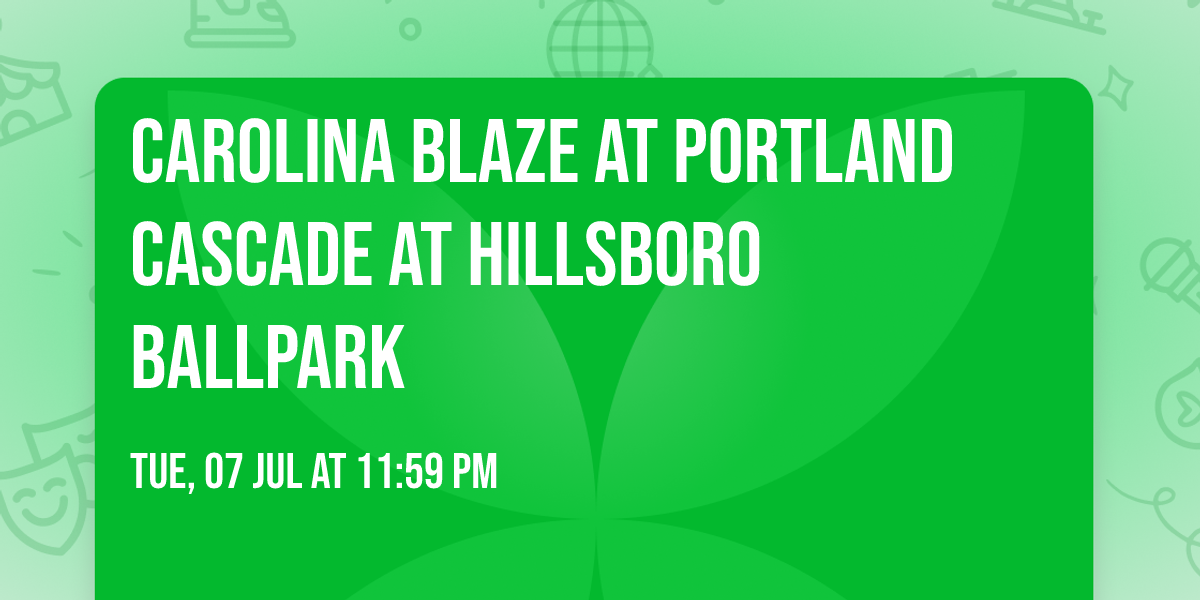 Carolina Blaze at Portland Cascade at Hillsboro Ballpark