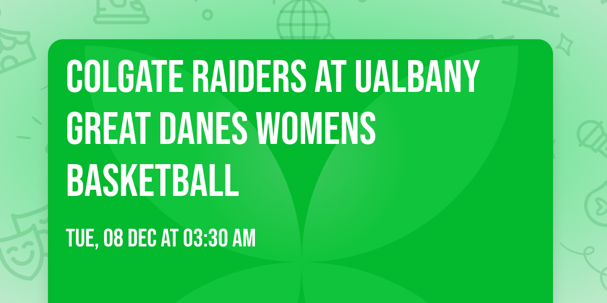 Colgate Raiders at UAlbany Great Danes Womens Basketball