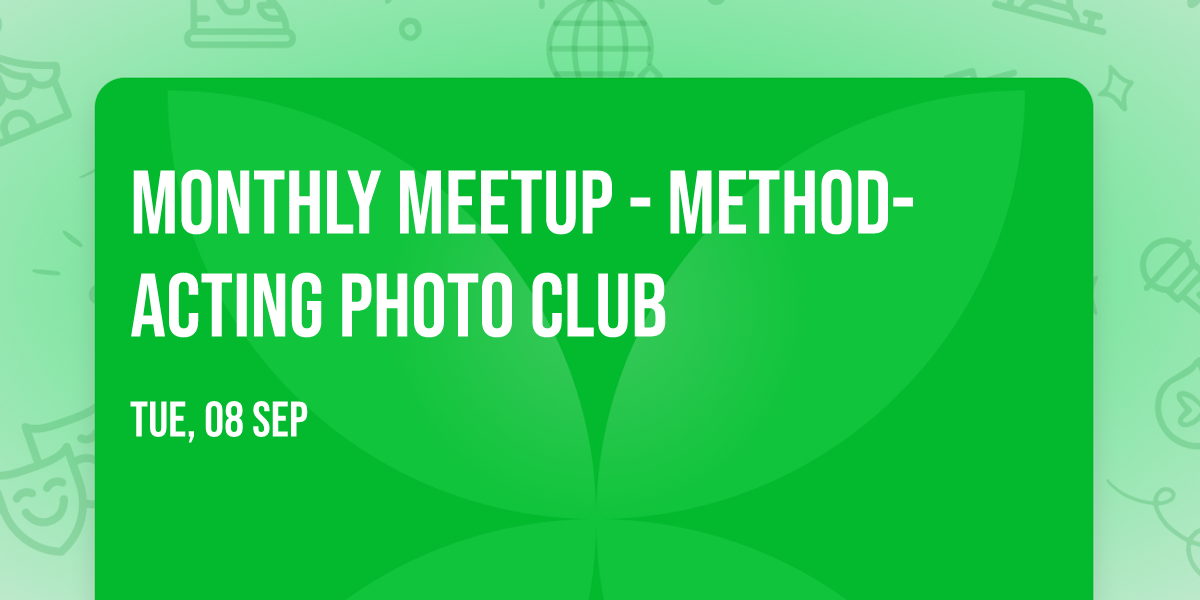 Monthly Meetup - Method-Acting Photo Club