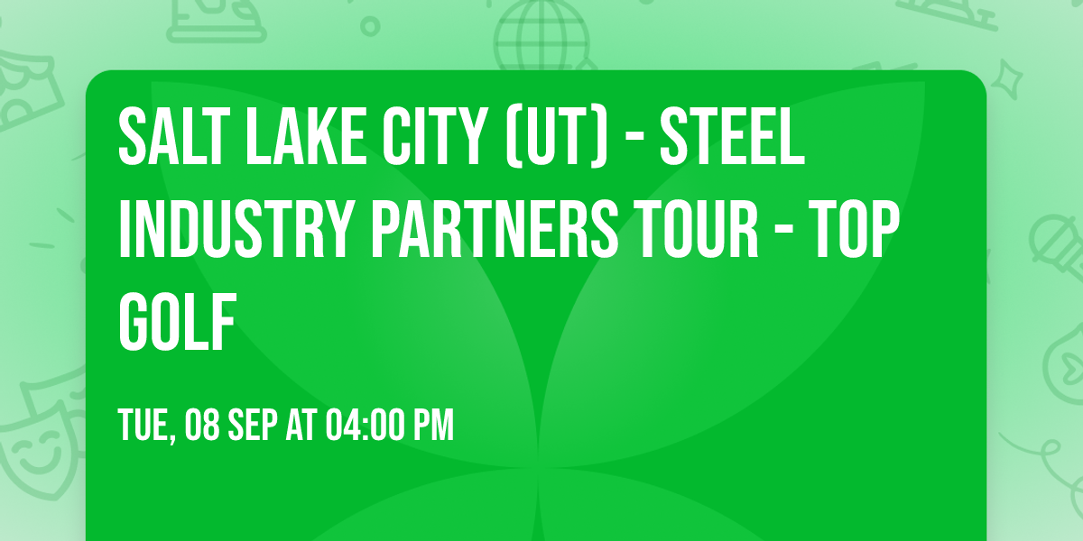 Salt Lake City (UT) - Steel Industry Partners Tour - Top Golf