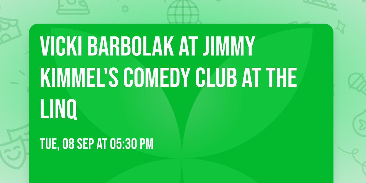 Vicki Barbolak at Jimmy Kimmel's Comedy Club at the LINQ