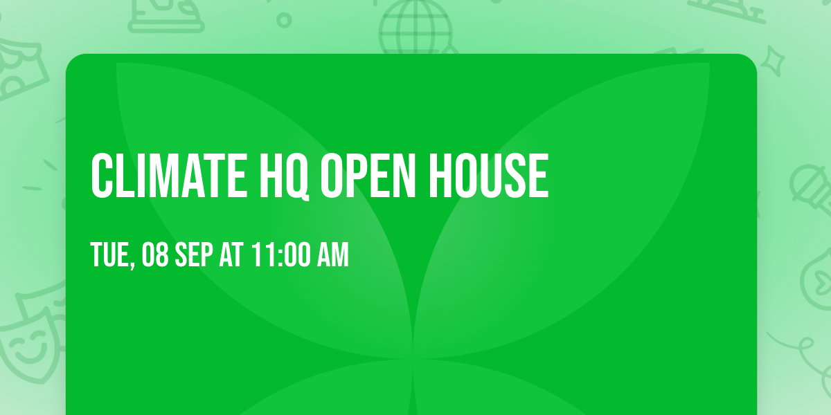 Climate HQ Open House