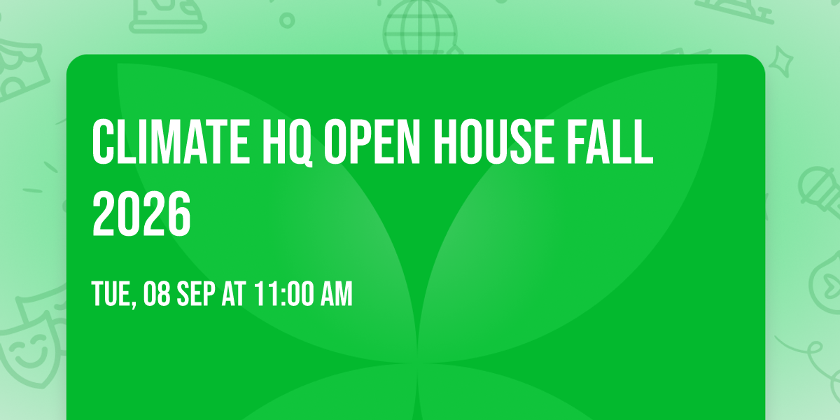 Climate HQ Open House Fall 2026