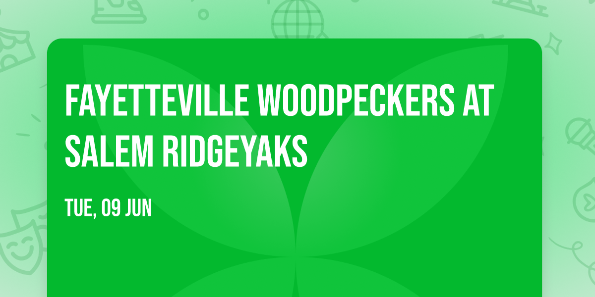 Fayetteville Woodpeckers at Salem RidgeYaks