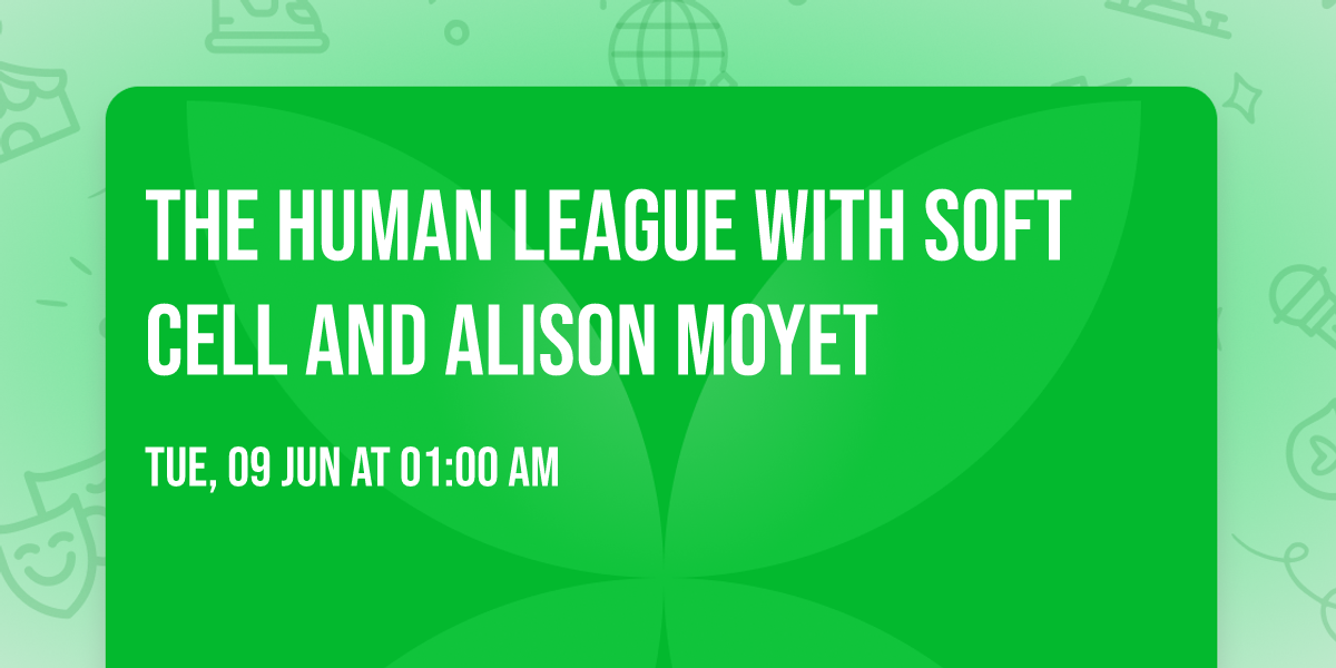 The Human League with Soft Cell and Alison Moyet