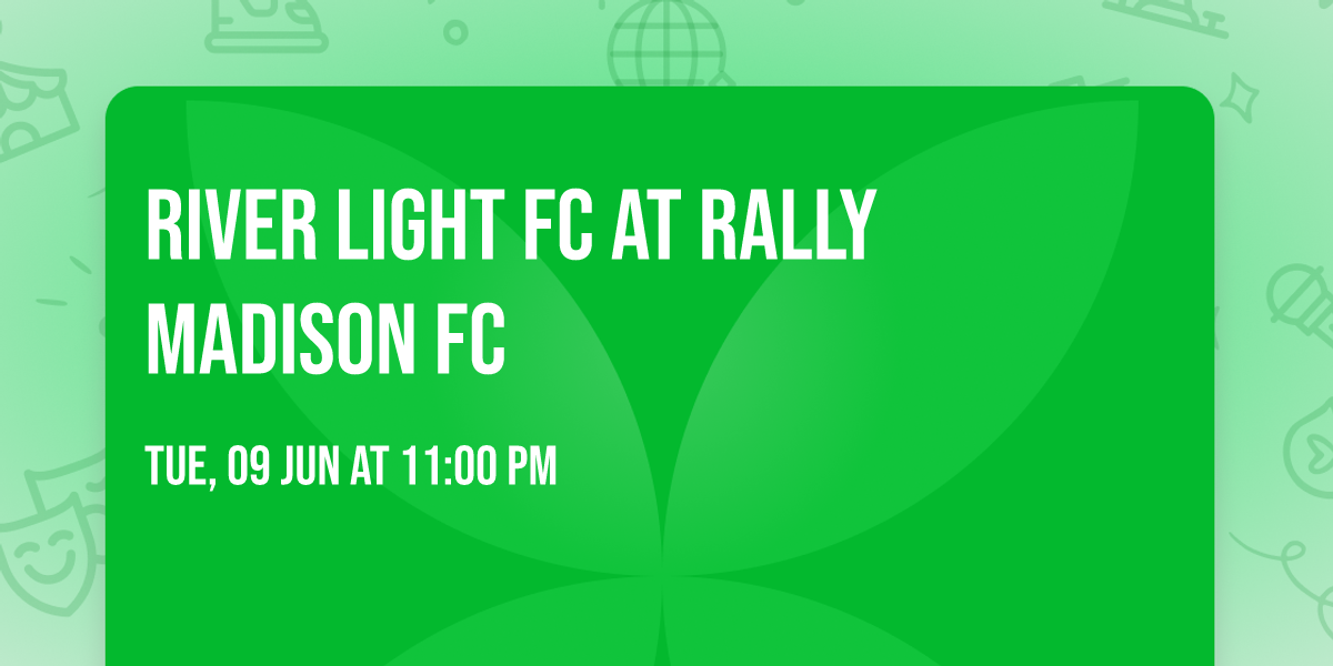 River Light FC at Rally Madison FC