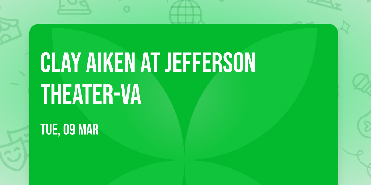 Clay Aiken at Jefferson Theater-VA
