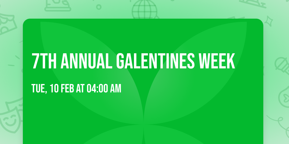 7th Annual Galentines Week\ud83d\udc95