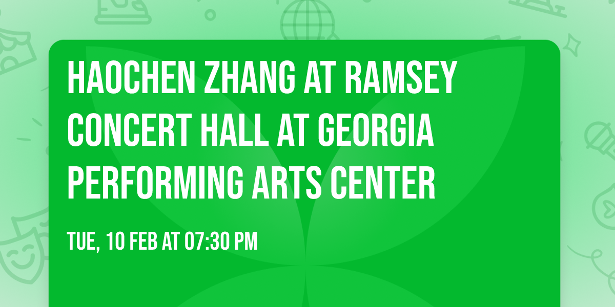 Haochen Zhang at Ramsey Concert Hall at Georgia Performing Arts Center