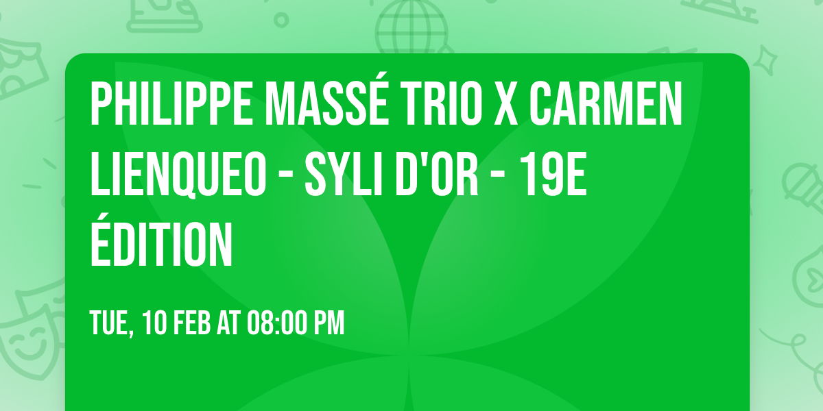 Philippe Mass\u00e9 Trio x Carmen Lienqueo - Syli d'Or - 19e \u00e9dition 