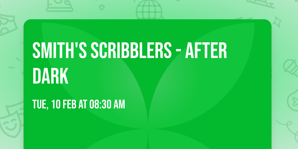 Smith's Scribblers - AFTER DARK