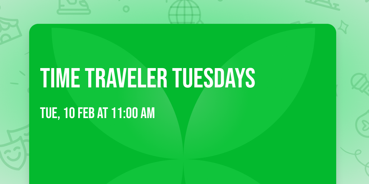 Time Traveler Tuesdays