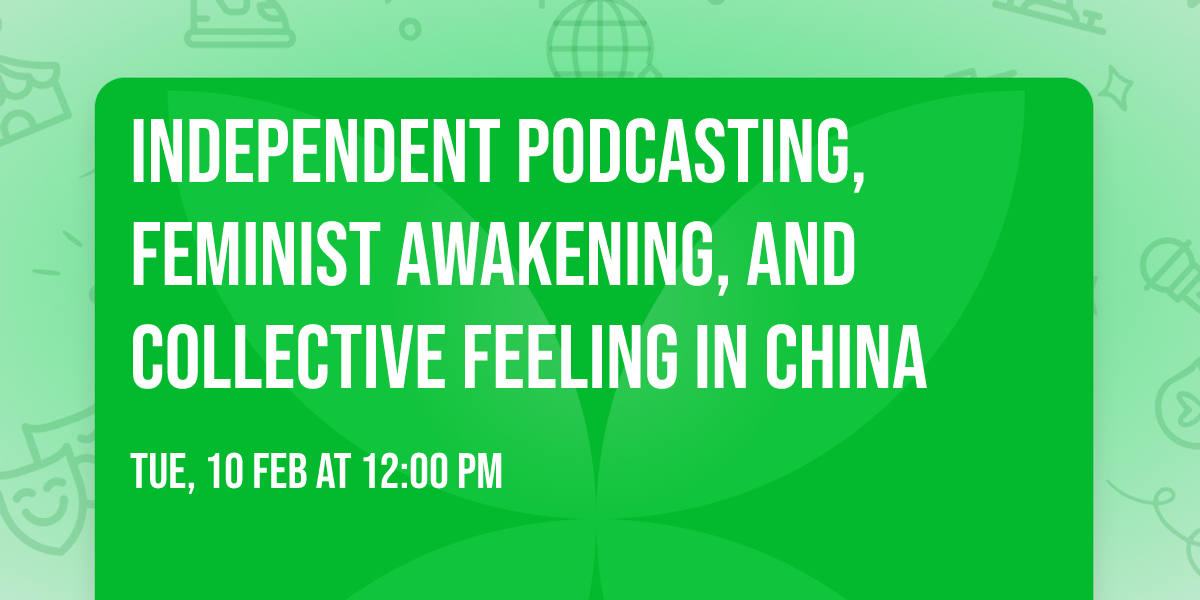 Independent Podcasting, Feminist Awakening, and Collective Feeling in China