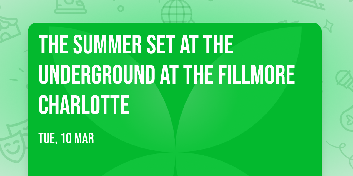 The Summer Set at The Underground at The Fillmore Charlotte