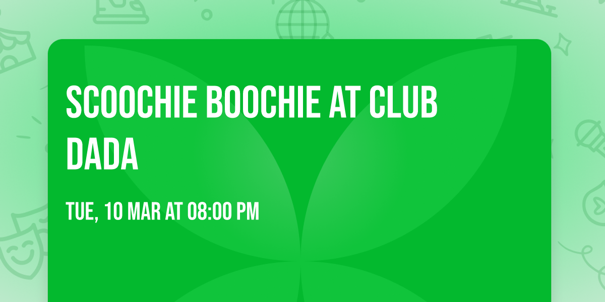 Scoochie Boochie at Club Dada