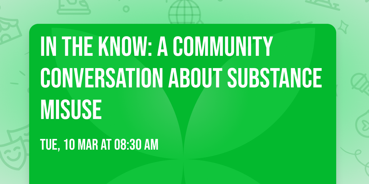 In the Know: A Community Conversation About Substance Misuse