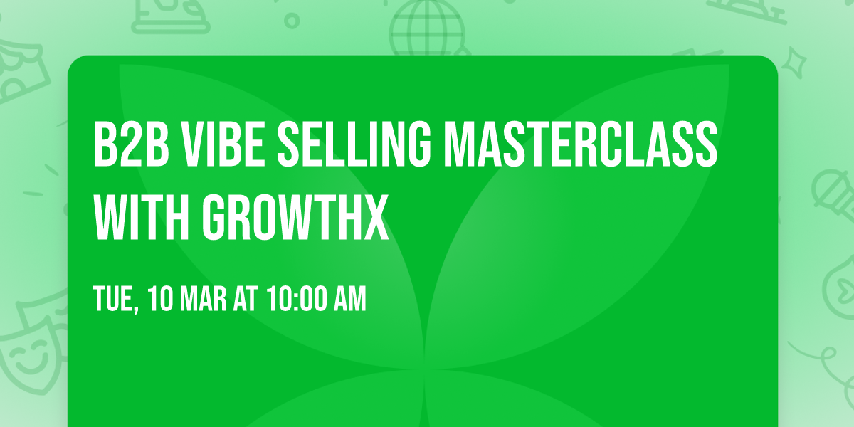 B2B Vibe Selling Masterclass with GrowthX