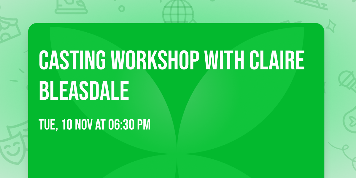 Casting Workshop with Claire Bleasdale