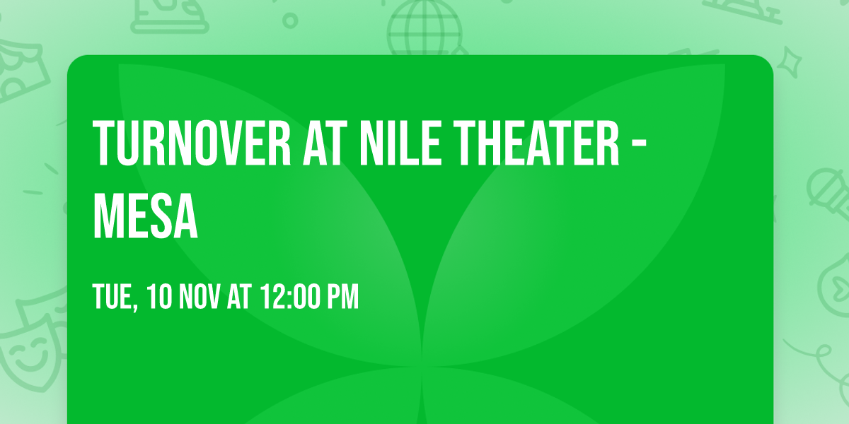 Turnover at Nile Theater - Mesa