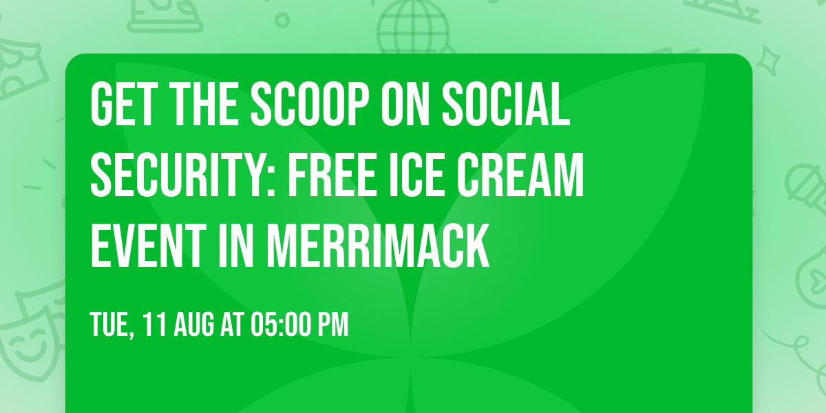 Get the Scoop on Social Security: Free Ice Cream Event in Merrimack