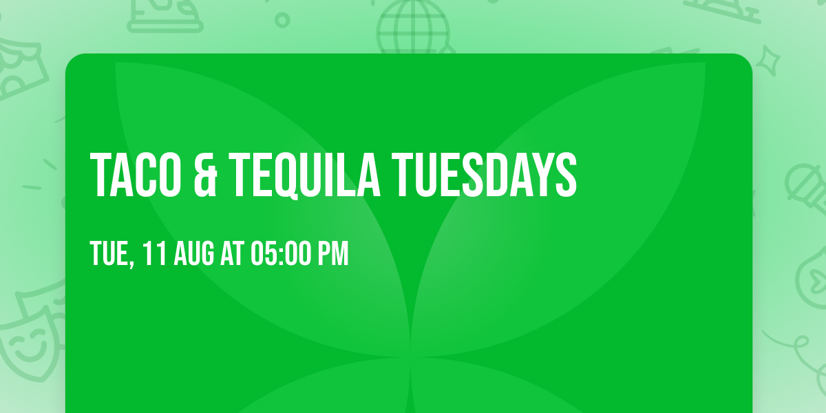 Taco & Tequila Tuesdays