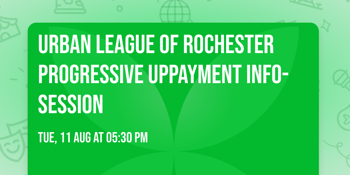 Urban League of Rochester Progressive UpPayment Info-Session
