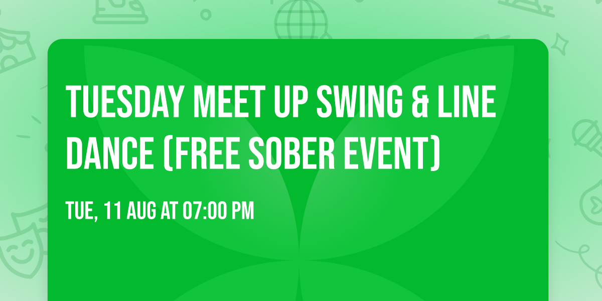 Tuesday Meet Up Swing & Line Dance (Free Sober Event) 