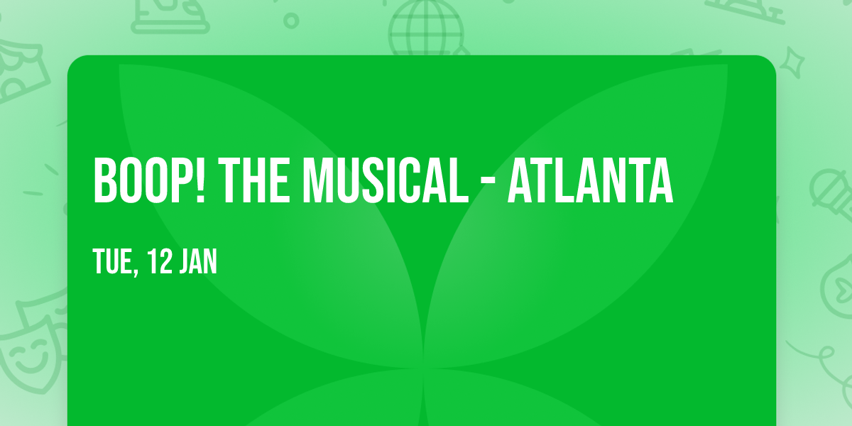 Boop! The Musical - Atlanta