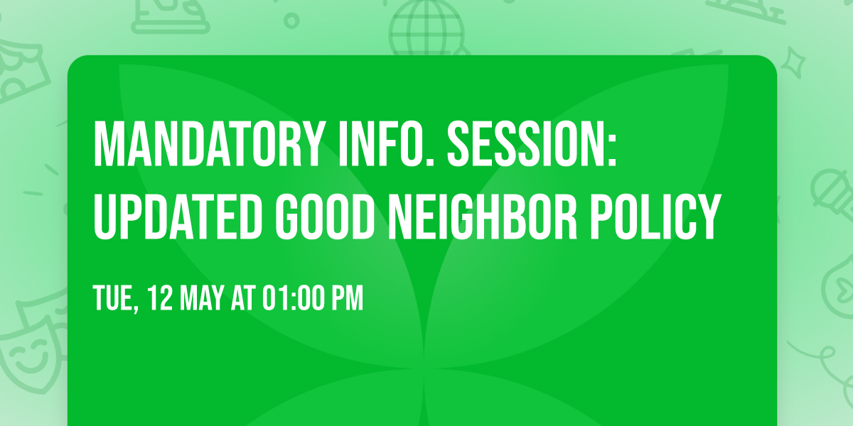 Mandatory Info. Session: Updated Good Neighbor Policy