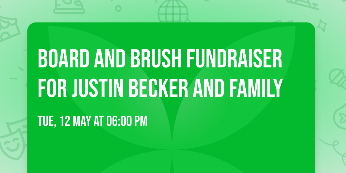 Board and Brush Fundraiser for Justin Becker and Family 