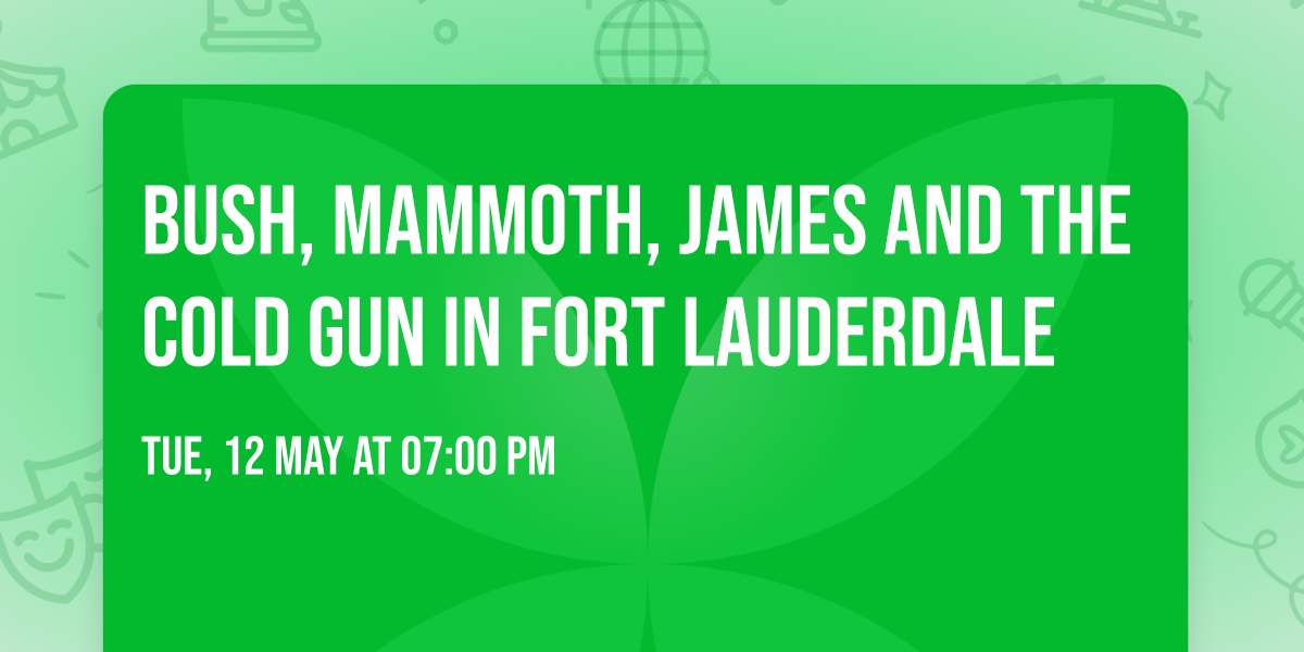 Bush, Mammoth, James and the Cold Gun in Fort Lauderdale