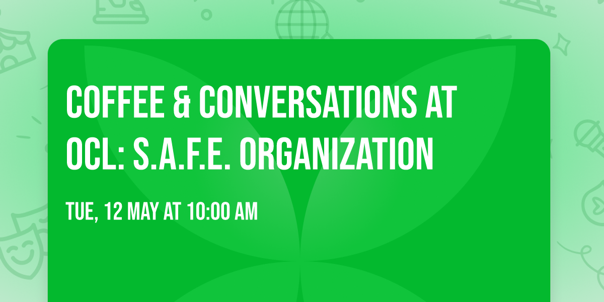 Coffee & Conversations at OCL: S.A.F.E. Organization