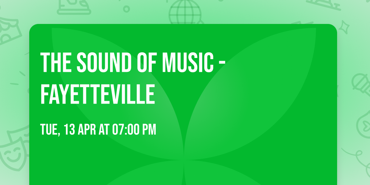 The Sound of Music - Fayetteville