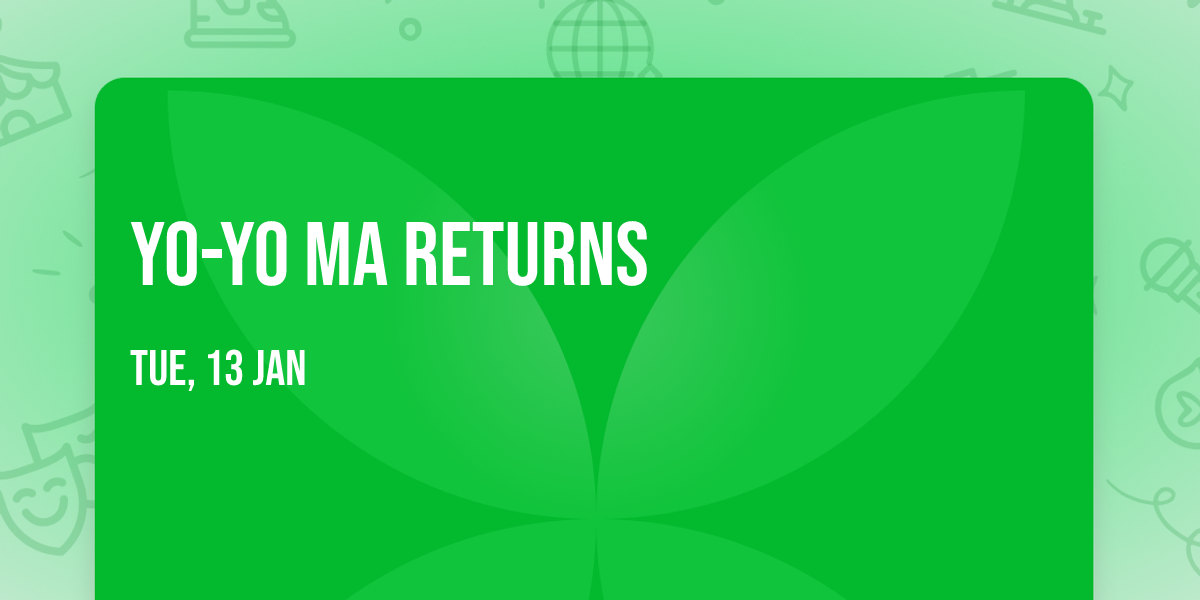 Yo-Yo Ma Returns