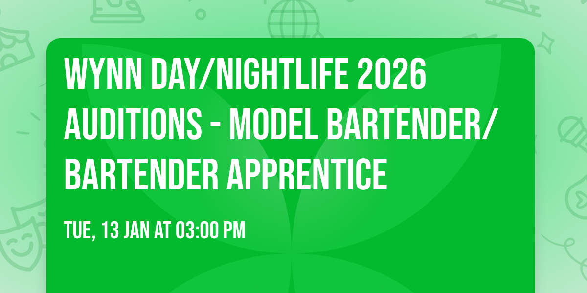 Wynn Day\/Nightlife 2026 Auditions - Model Bartender\/Bartender Apprentice