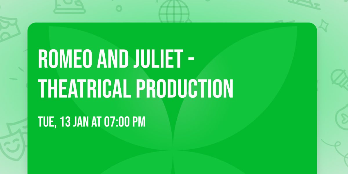 Romeo and Juliet - Theatrical Production